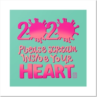 2020 Mood Please Scream Inside Your Heart Posters and Art